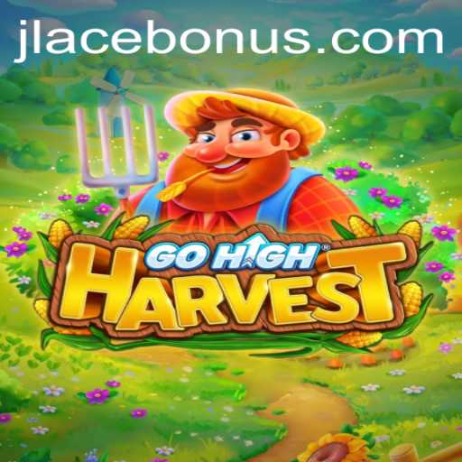 Exploring the Thrills of GoHighHarvest: Gameplay, Features, and the JLACE BONUS